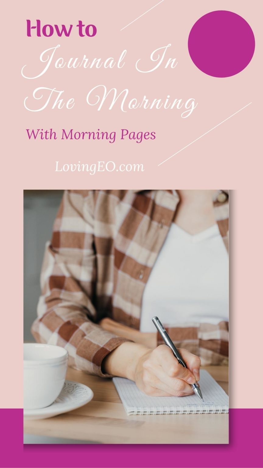 How to Journal In The Morning With Morning Pages - Loving EO