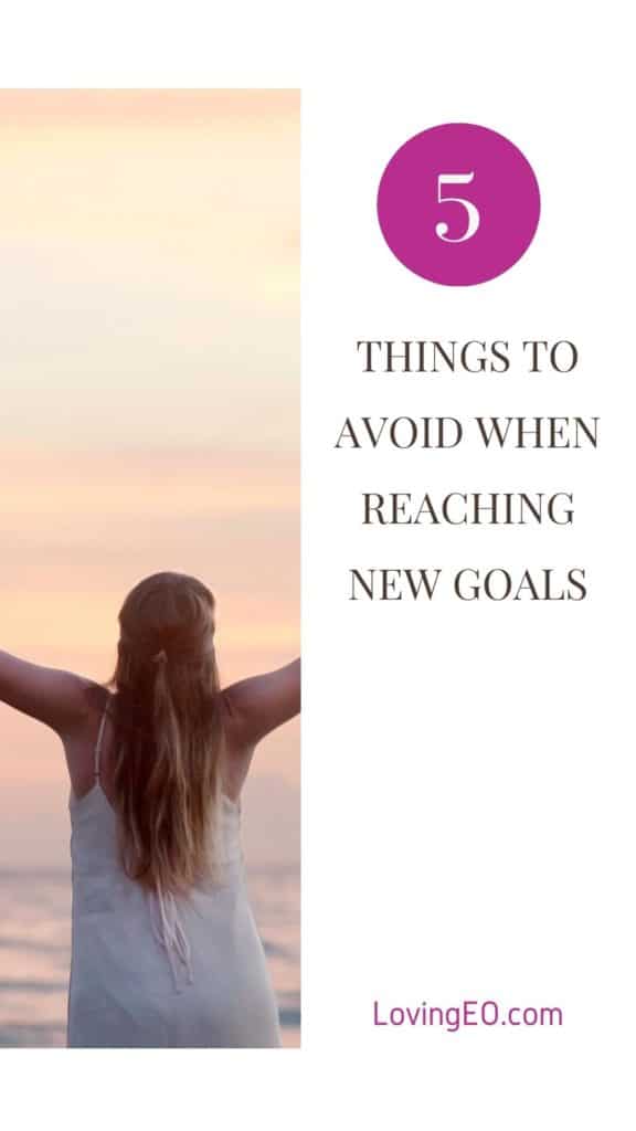 5 Things to Avoid When Reaching New Goals