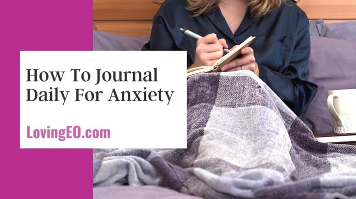 How To Journal Daily For Anxiety